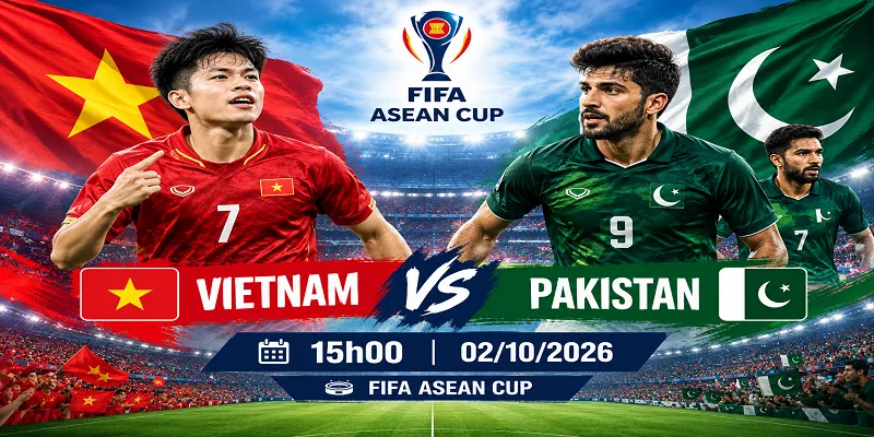 Soi kèo Vietnam vs Pakistan